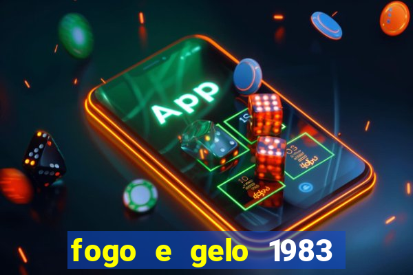 fogo e gelo 1983 dublado download